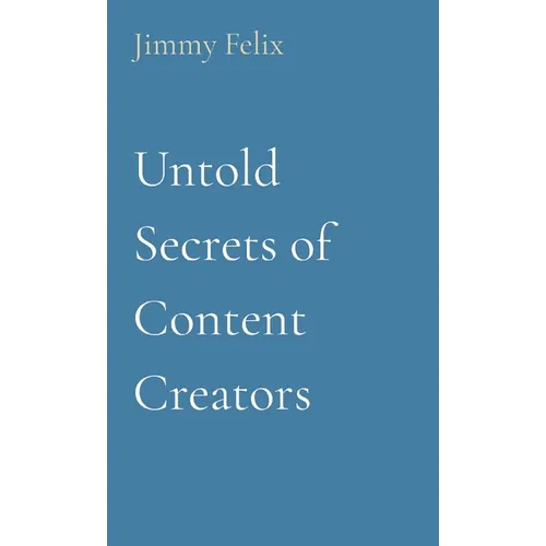 Untold Secrets of Content Creators - Paperback
