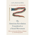 The American Revolution Considered as a Social Movement: 100th Anniversary Edition