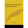 Is Hitler Dead? And Best Anti-Nazi Humor