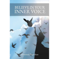 Believe In Your Inner Voice - Paperback