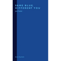Same Blue, Different You - Hardcover