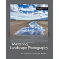 Mastering Landscape Photography: The Luminous Landscape Essays - Paperback