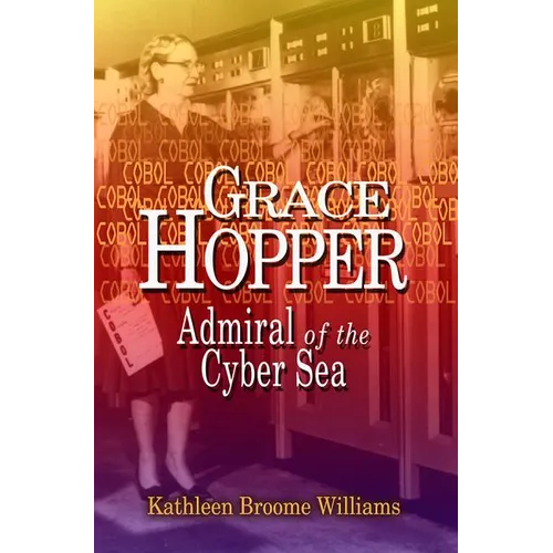 Grace Hopper: Admiral of the Cyber Sea - Paperback