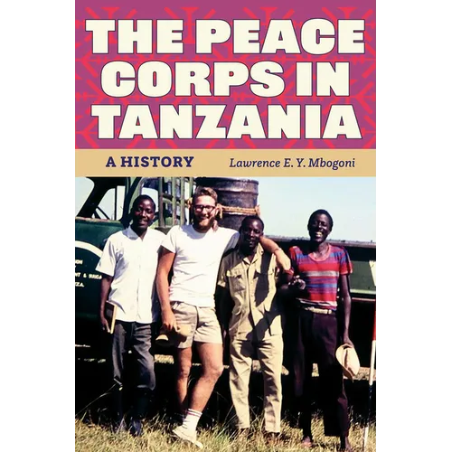The Peace Corps in Tanzania: A History - Paperback