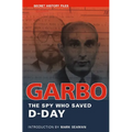 Garbo: The Spy Who Saved D-Day - Paperback