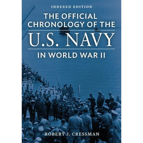 The Official Chronology of the U.S. Navy in World War II: Indexed Edition