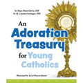 An Adoration Treasury for Young Catholics - Hardcover