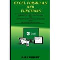 Excel Formulas and Functions: Your Step-by-Step Guide to Effective Financial Analysis and Business Modeling - Paperback