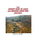 The Secret War in Laos and General Vang Pao 1958-1975