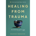 Healing From Trauma: Reclaiming Your Life - Paperback