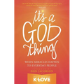 The It's a God Thing: When Miracles Happen to Everyday People - Paperback