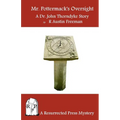 Mr. Pottermack's Oversight: A Dr. John Thorndyke Story - Paperback