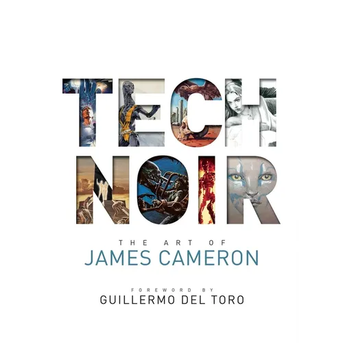Tech Noir: The Art of James Cameron - Hardcover