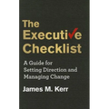 The Executive Checklist: A Guide for Setting Direction and Managing Change - Hardcover