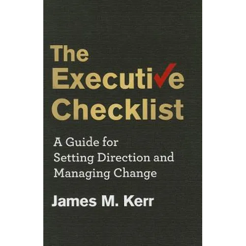 The Executive Checklist: A Guide for Setting Direction and Managing Change - Hardcover