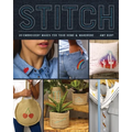 Stitch: Embroidery Makes for Your Home and Wardrobe - Paperback