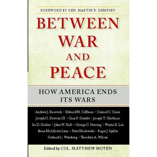Between War and Peace: How America Ends Its Wars