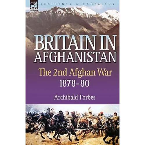 Britain in Afghanistan 2: The Second Afghan War 1878-80 - Paperback