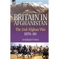 Britain in Afghanistan 2: The Second Afghan War 1878-80