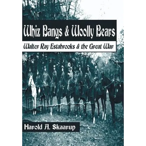 Whiz Bangs & Woolly Bears: Walter Ray Estabrooks & the Great War