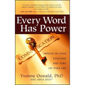 Every Word Has Power: Switch on Your Language and Turn on Your Life - Paperback