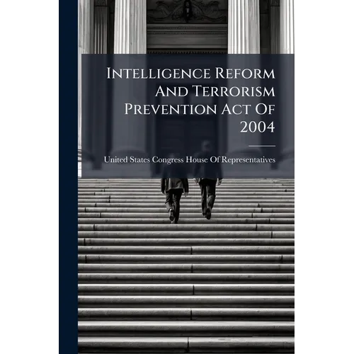 Intelligence Reform And Terrorism Prevention Act Of 2004