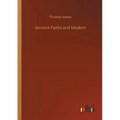 Ancient Faiths and Modern - Paperback