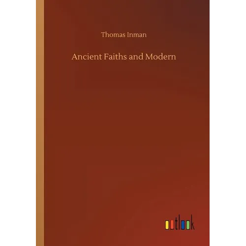 Ancient Faiths and Modern - Paperback