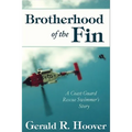 Brotherhood of the Fin: A Coast Guard Rescue Swimmer's Story - Paperback