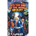 It's the End of the World...or Is It? - Hardcover