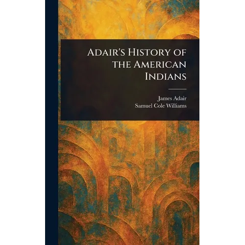 Adair's History of the American Indians