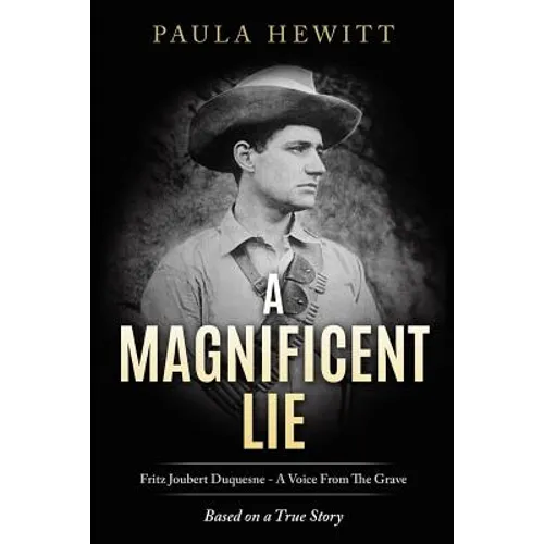 A Magnificent Lie: Fritz Joubert Duquesne - A Voice From The Grave