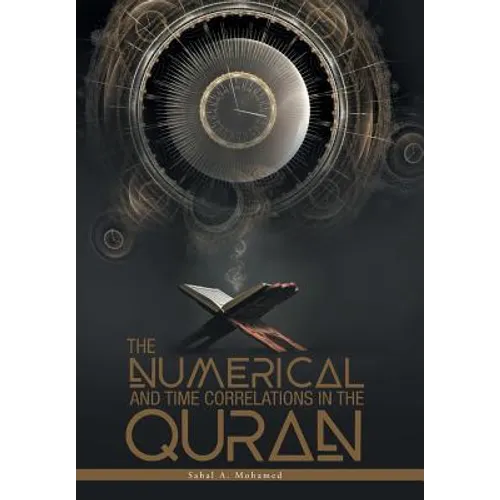 The Numerical And Time Correlations In The Quran - Hardcover