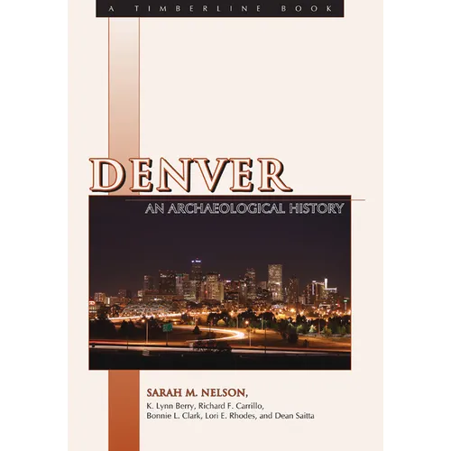 Denver: An Archaeological History