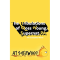 The Tribulations of Ross Young, Supernat PA - Paperback