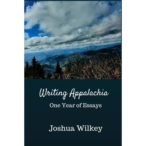 Writing Appalachia: One Year of Essays - Paperback
