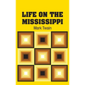 Life on the Mississippi - Hardcover