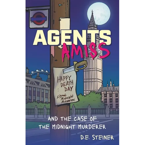 Agents Amiss: and the Case of the Midnight Murderer