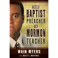 From Baptist Preacher to Mormon Teacher - Paperback