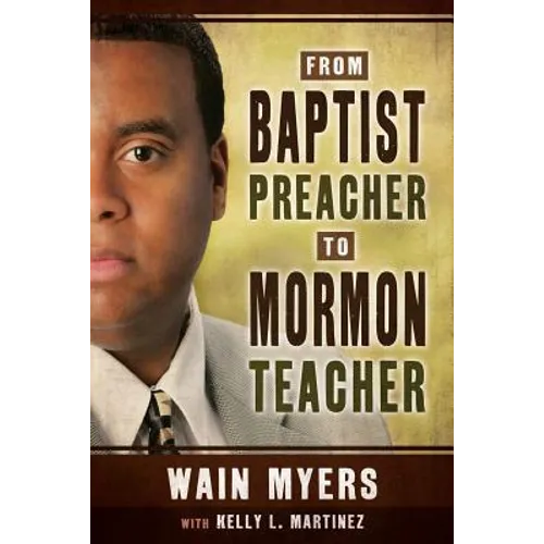 From Baptist Preacher to Mormon Teacher - Paperback