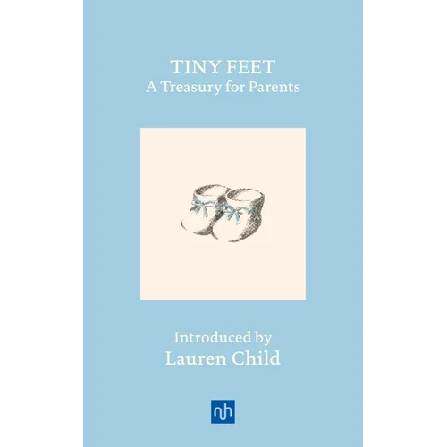 Tiny Feet: A Treasury for Parents: An Anthology - Hardcover