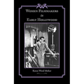 Women Filmmakers in Early Hollywood