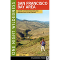 One Night Wilderness: San Francisco Bay Area: Quick and Convenient Backpacking Trips Within Two Hours of San Francisco