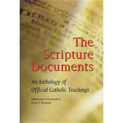 The Scripture Documents: An Anthology of Official Catholic Teachings - Paperback