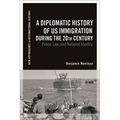 A Diplomatic History of Us Immigration During the 20th Century: Policy, Law, and National Identity