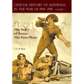The OFFICIAL HISTORY OF AUSTRALIA IN THE WAR OF 1914-1918: Volume I - The Story of Anzac: The First Phase