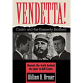 Vendetta!: Fidel Castro and the Kennedy Brothers