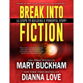 Break Into Fiction(R): 11 Steps To Building A Powerful Story - Paperback