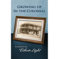 Growing Up in the Colonial - Paperback