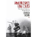 Stalinism at War: The Soviet Union in World War II - Hardcover